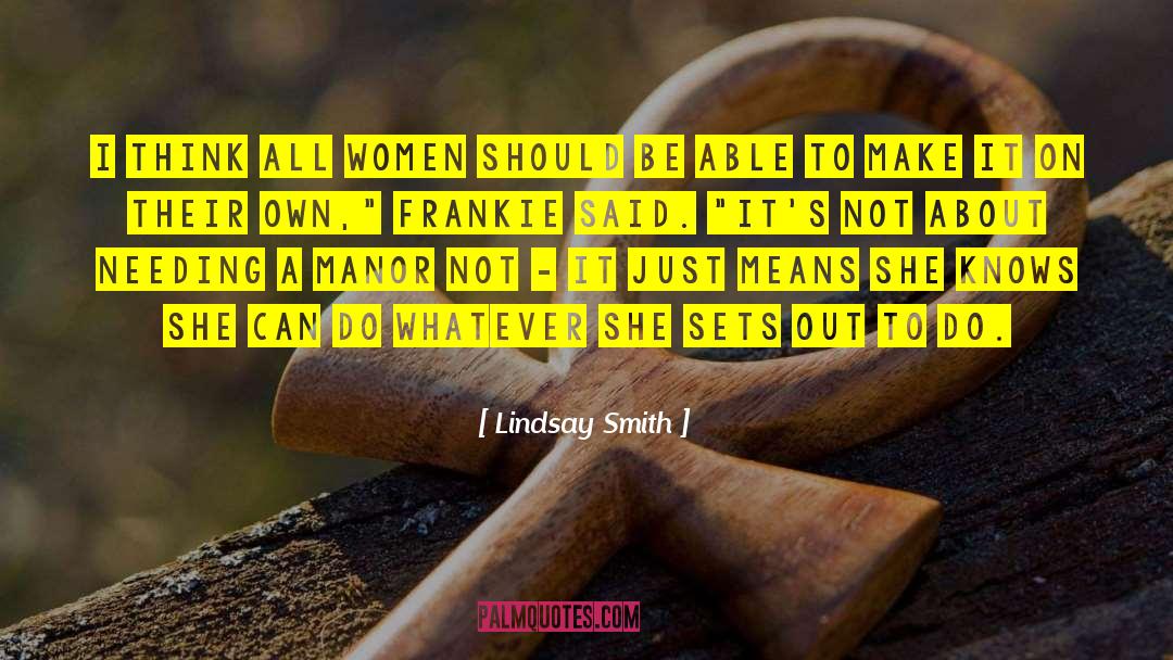Lindsay Smith Quotes: I think all women should