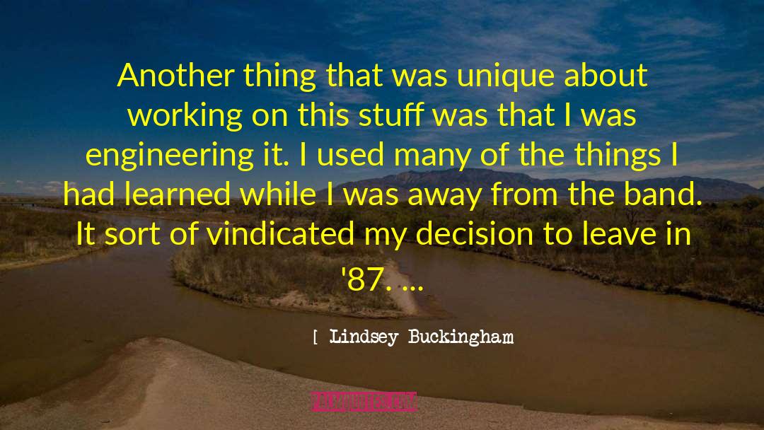 Lindsey Buckingham Quotes: Another thing that was unique