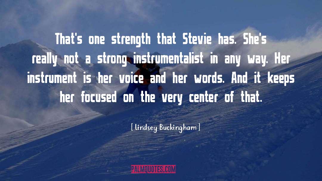 Lindsey Buckingham Quotes: That's one strength that Stevie