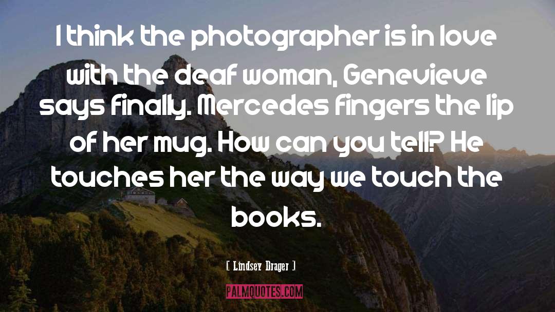 Lindsey Drager Quotes: I think the photographer is