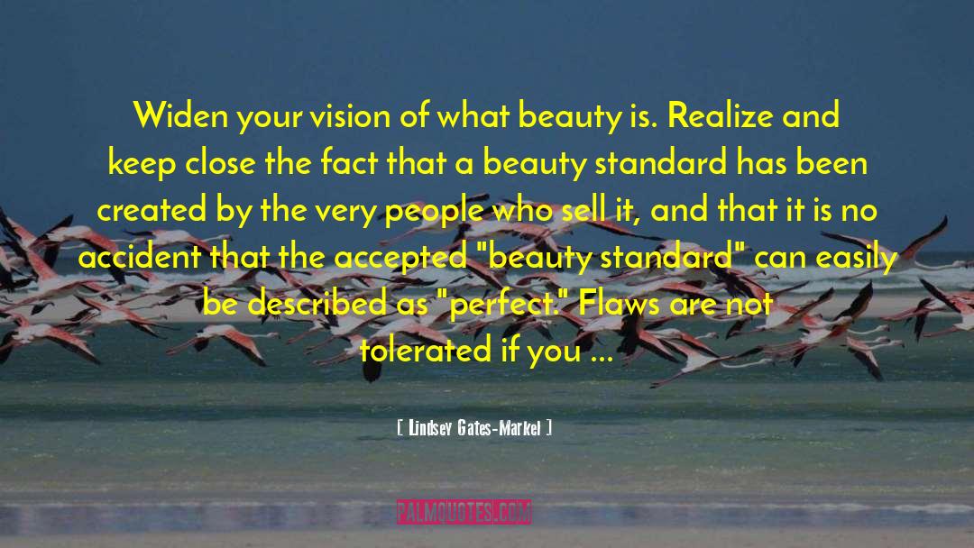 Lindsey Gates-Markel Quotes: Widen your vision of what