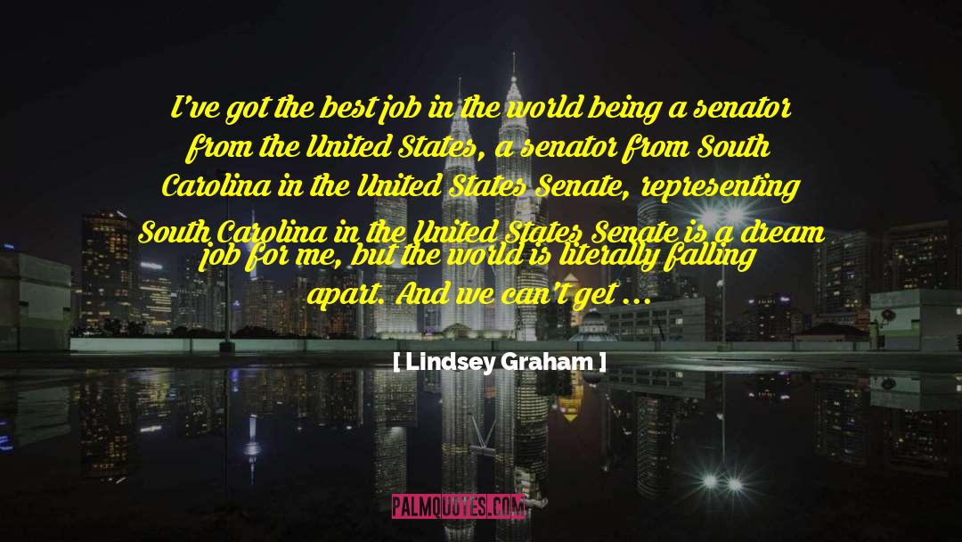 Lindsey Graham Quotes: I've got the best job