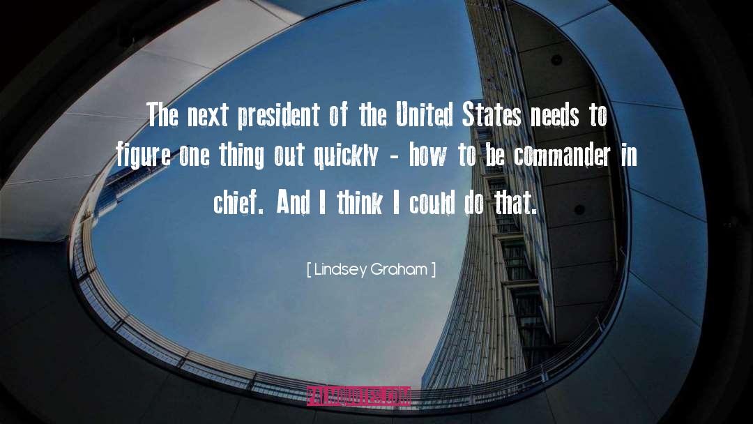 Lindsey Graham Quotes: The next president of the