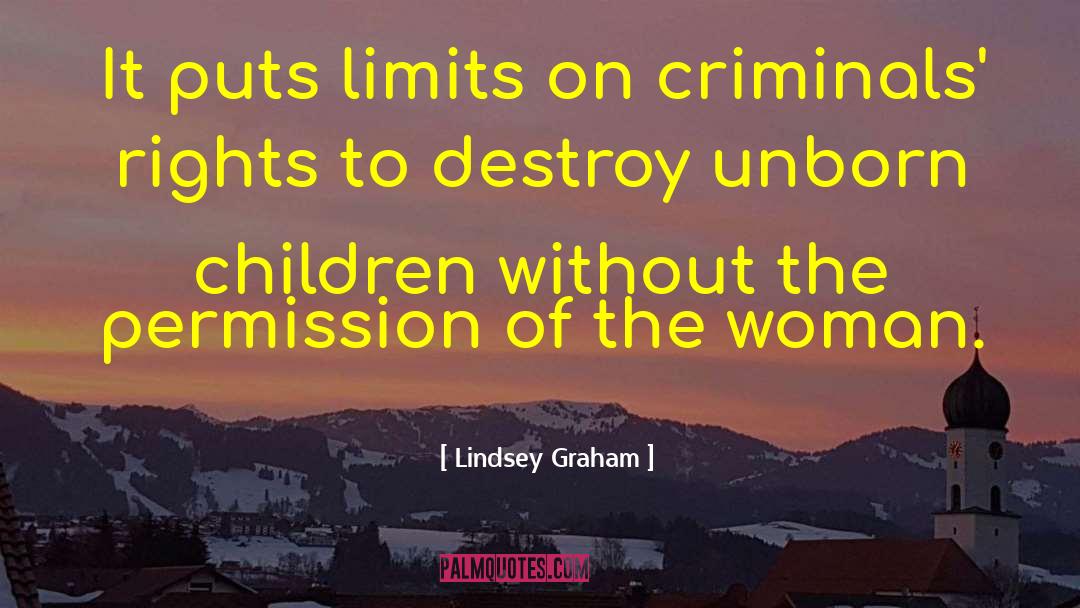 Lindsey Graham Quotes: It puts limits on criminals'