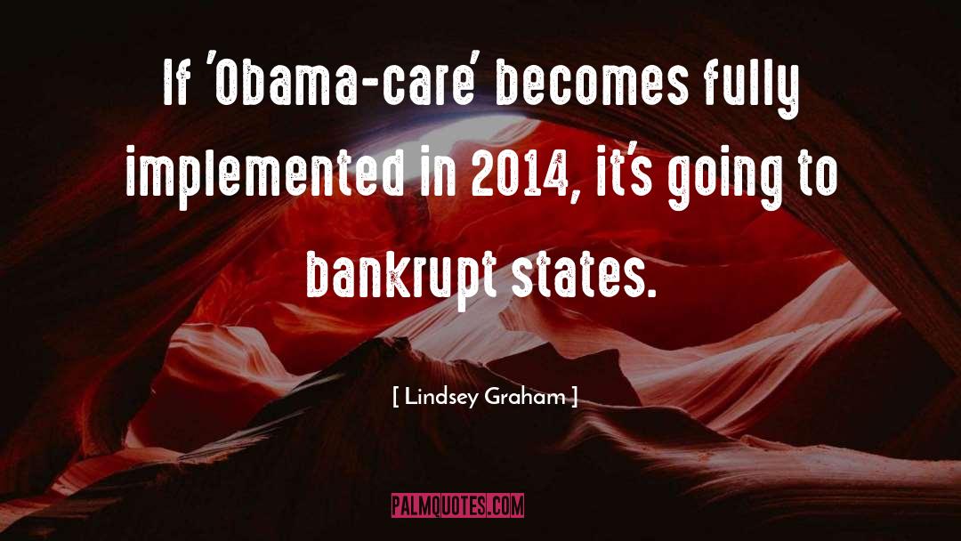 Lindsey Graham Quotes: If 'Obama-care' becomes fully implemented