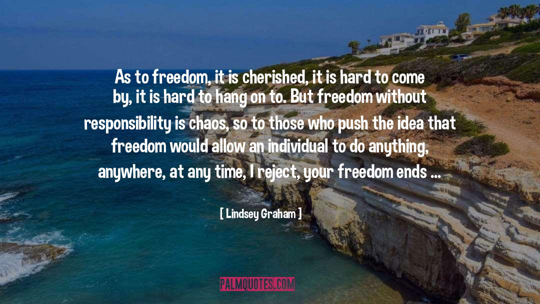Lindsey Graham Quotes: As to freedom, it is