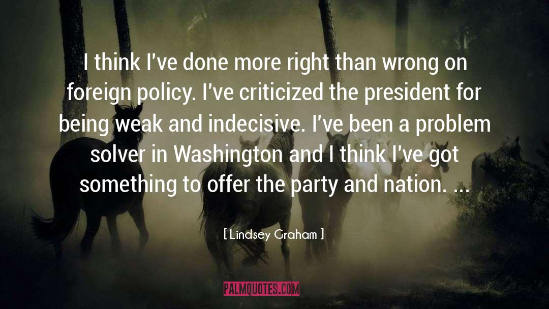 Lindsey Graham Quotes: I think I've done more