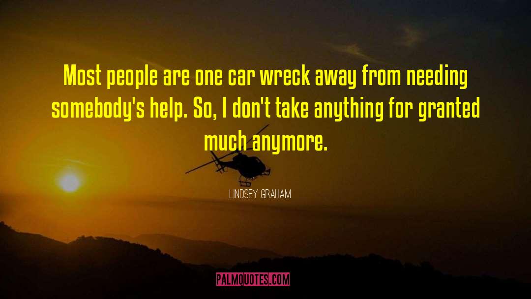 Lindsey Graham Quotes: Most people are one car