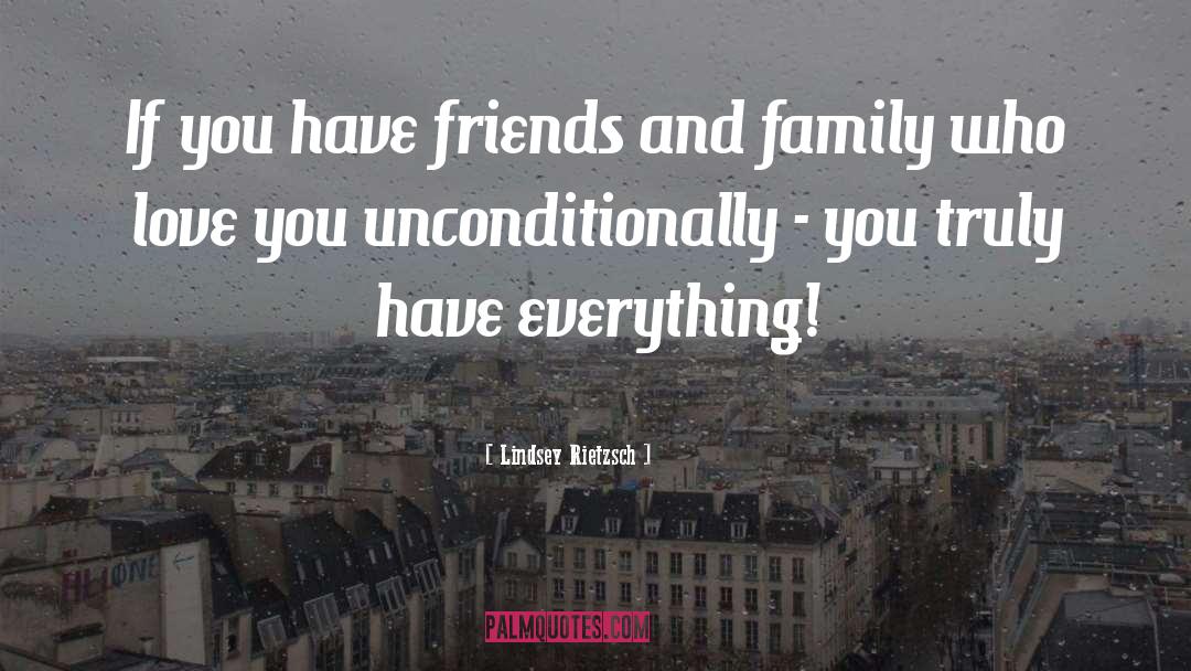 Lindsey Rietzsch Quotes: If you have friends and