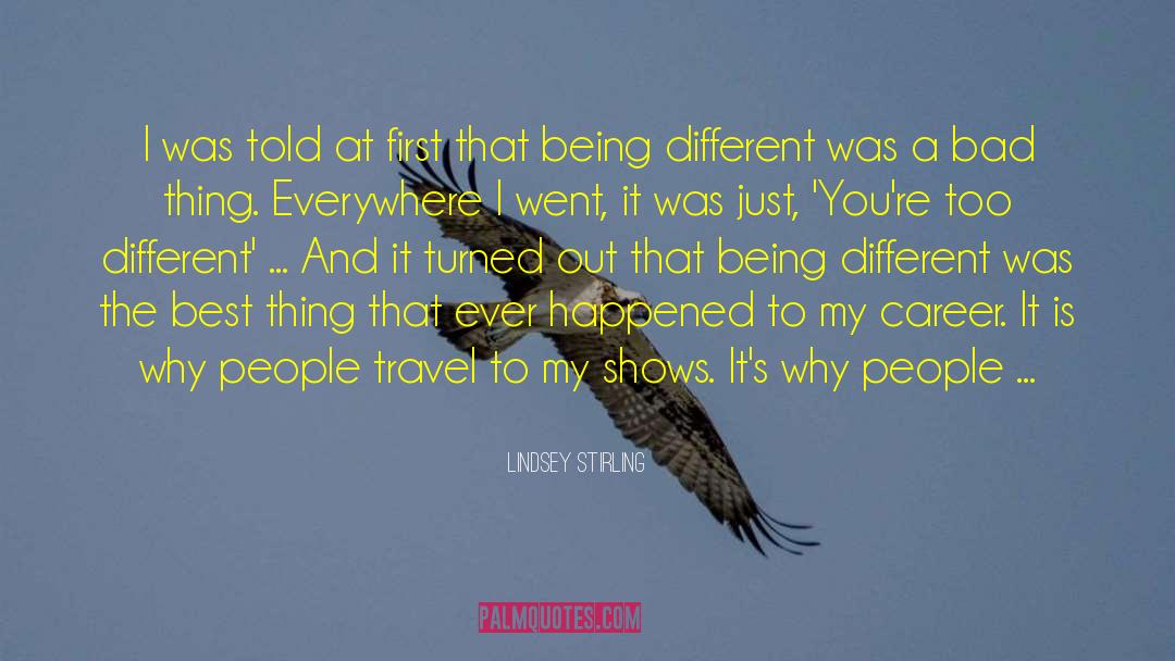 Lindsey Stirling Quotes: I was told at first