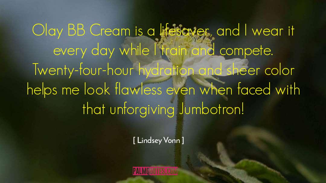 Lindsey Vonn Quotes: Olay BB Cream is a