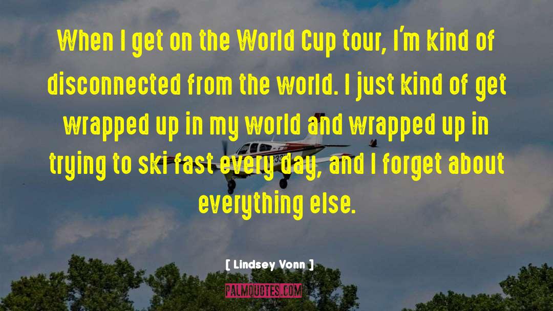 Lindsey Vonn Quotes: When I get on the