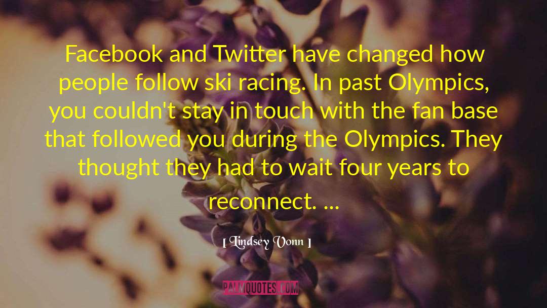 Lindsey Vonn Quotes: Facebook and Twitter have changed