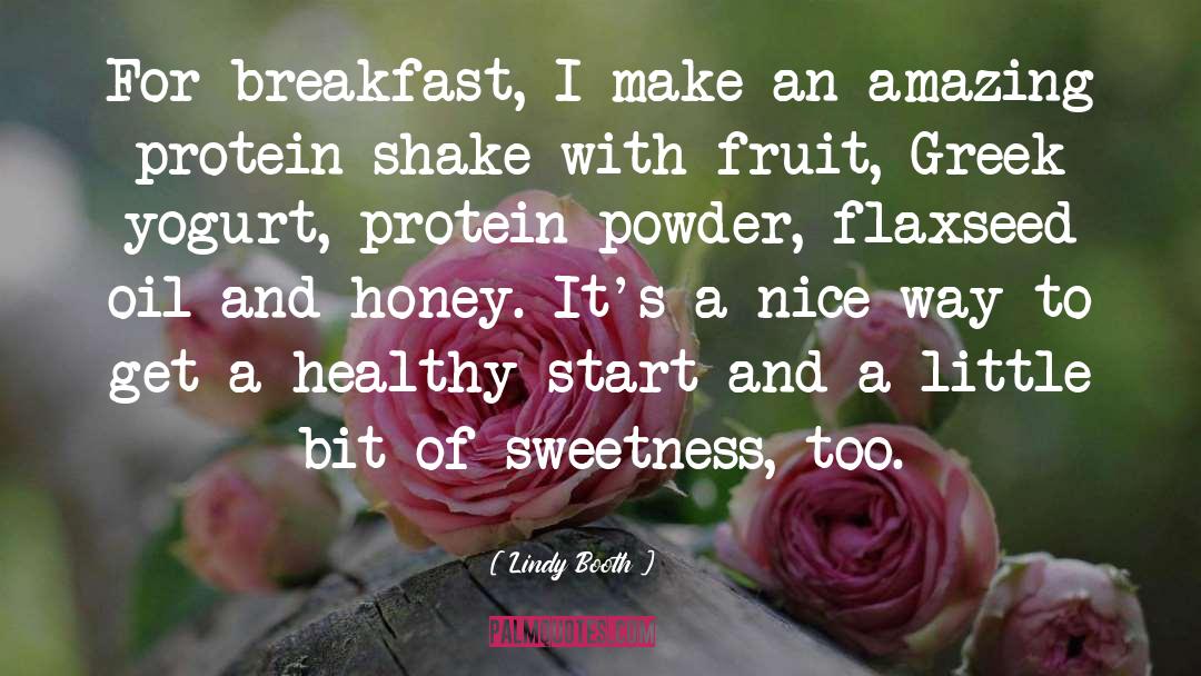 Lindy Booth Quotes: For breakfast, I make an