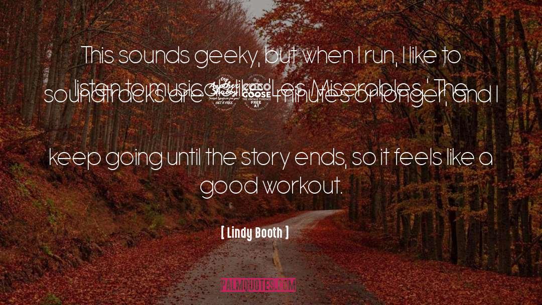 Lindy Booth Quotes: This sounds geeky, but when