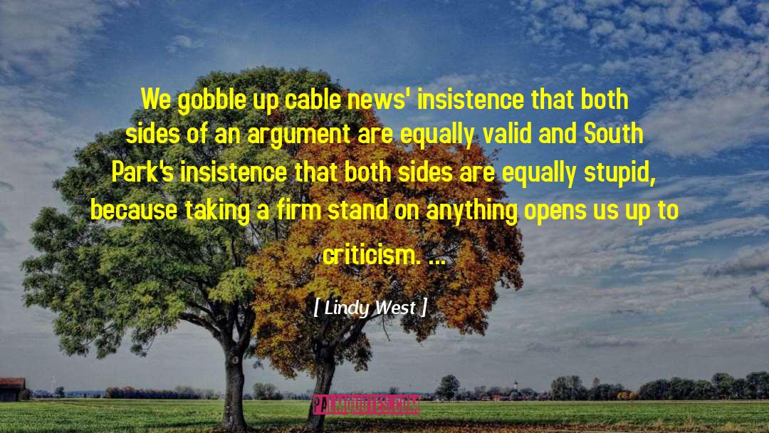 Lindy West Quotes: We gobble up cable news'