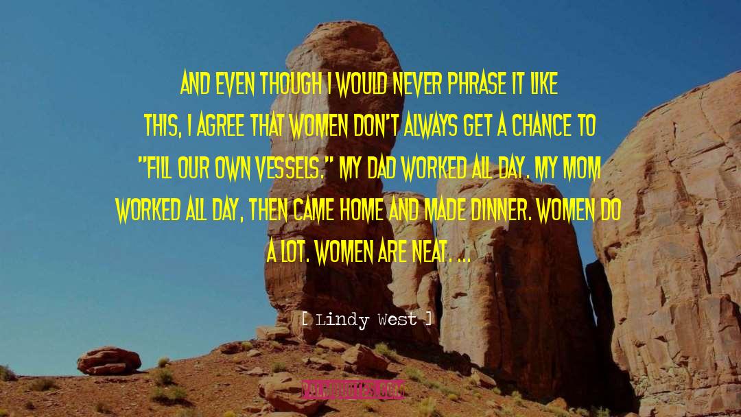 Lindy West Quotes: And even though I would