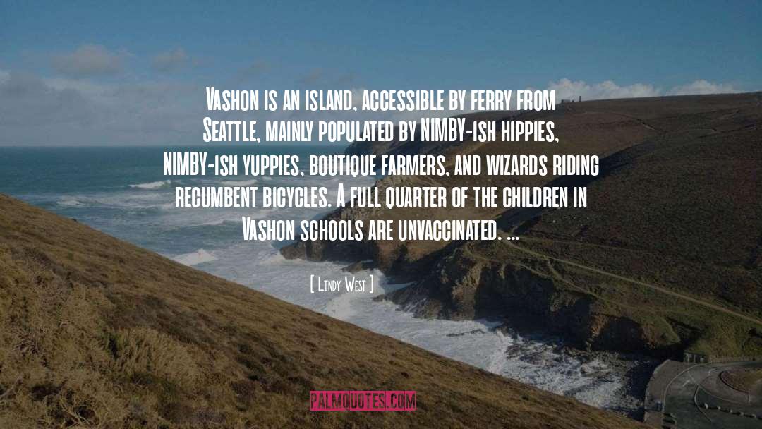 Lindy West Quotes: Vashon is an island, accessible