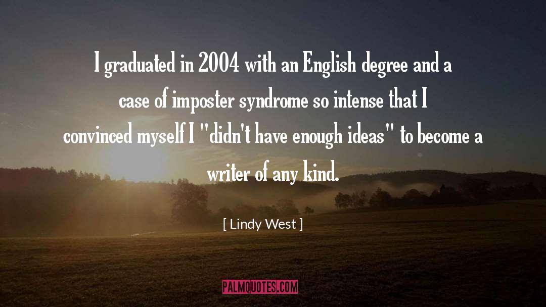 Lindy West Quotes: I graduated in 2004 with