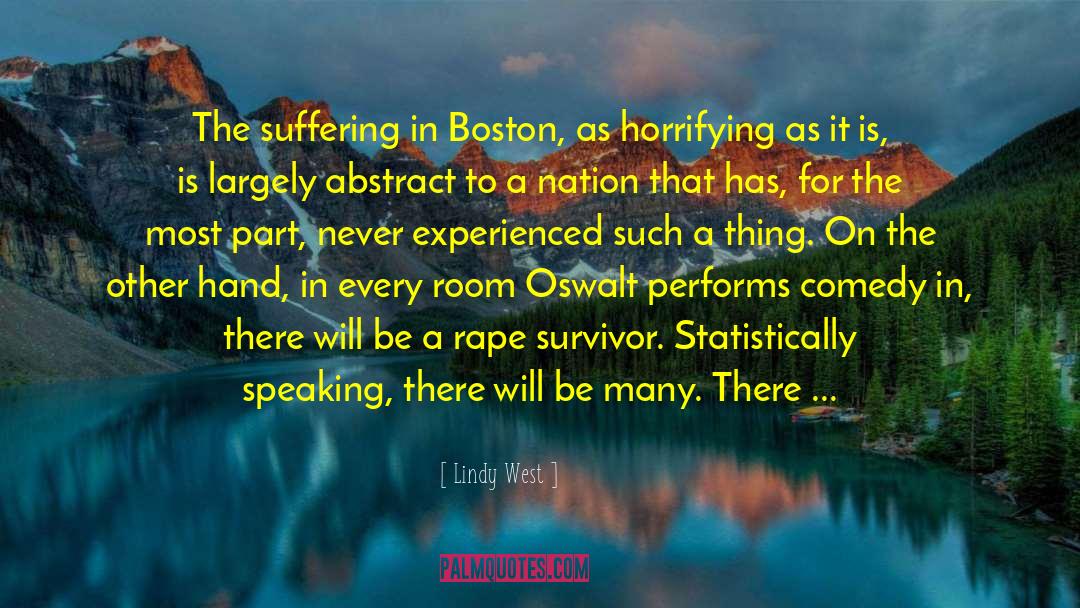 Lindy West Quotes: The suffering in Boston, as