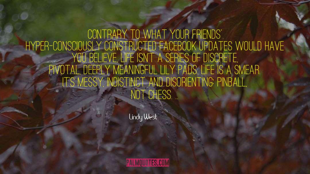 Lindy West Quotes: Contrary to what your friends'