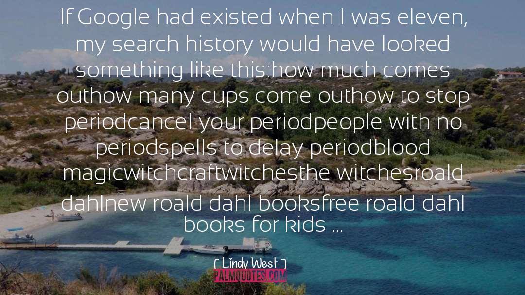 Lindy West Quotes: If Google had existed when