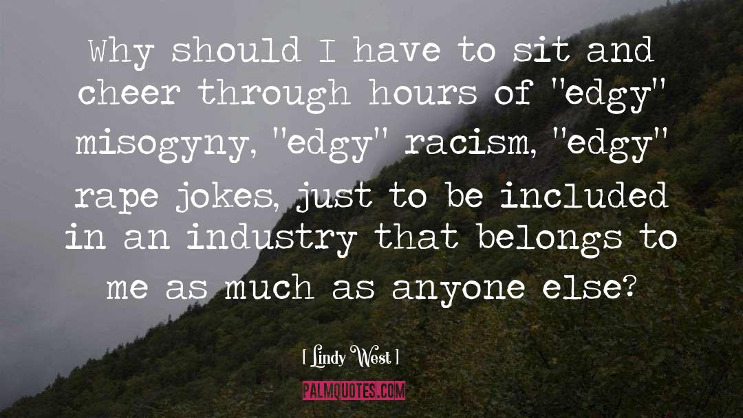 Lindy West Quotes: Why should I have to