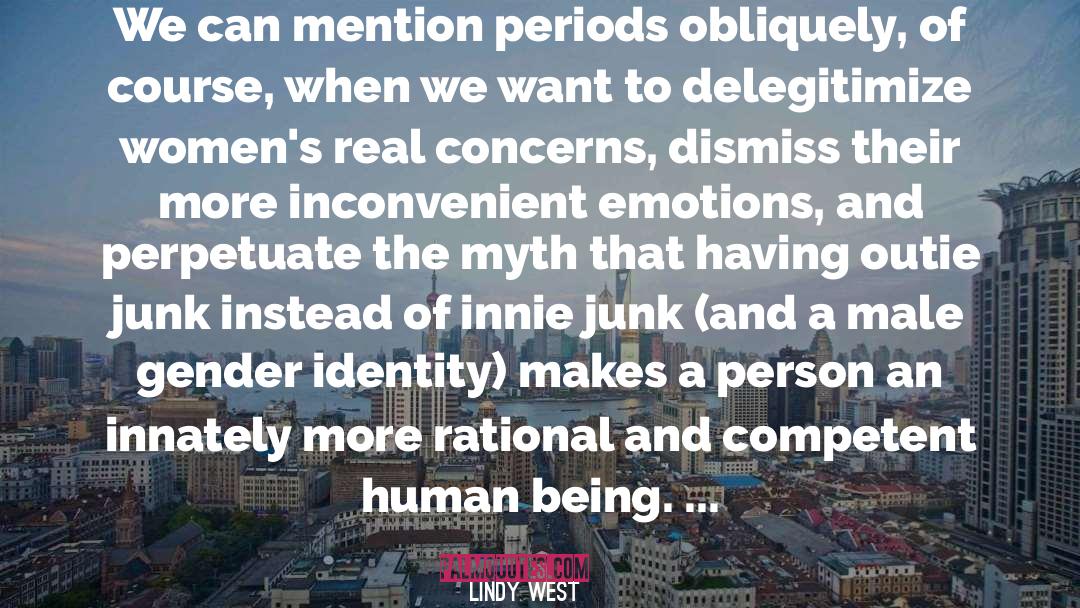 Lindy West Quotes: We can mention periods obliquely,