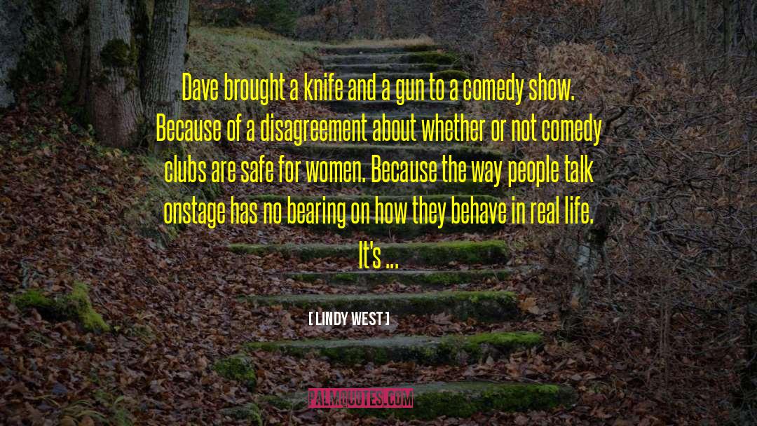 Lindy West Quotes: Dave brought a knife and
