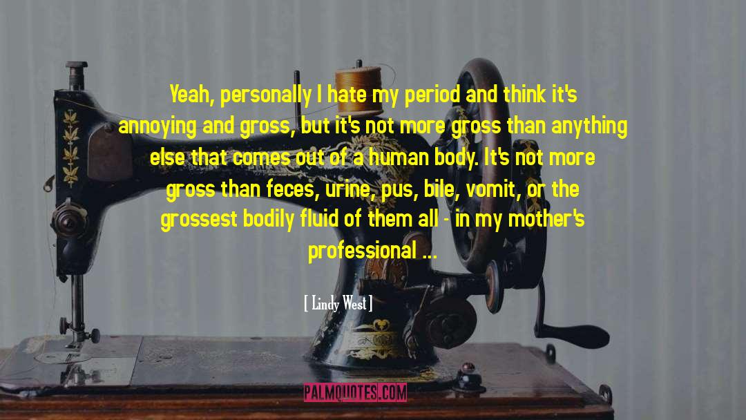 Lindy West Quotes: Yeah, personally I hate my