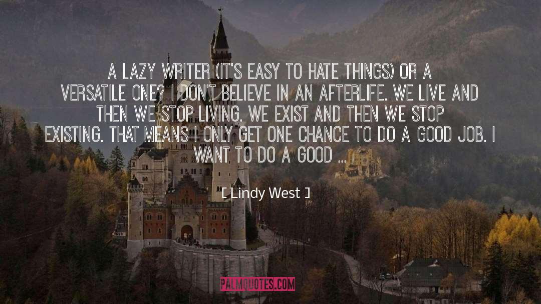Lindy West Quotes: A lazy writer (it's easy