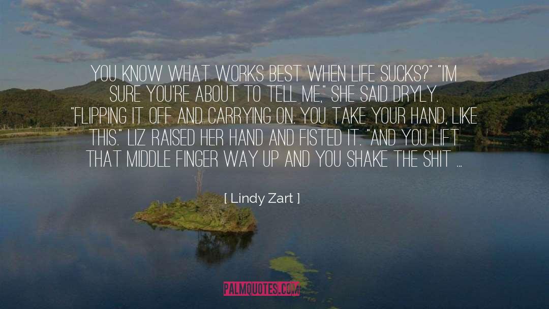 Lindy Zart Quotes: You know what works best