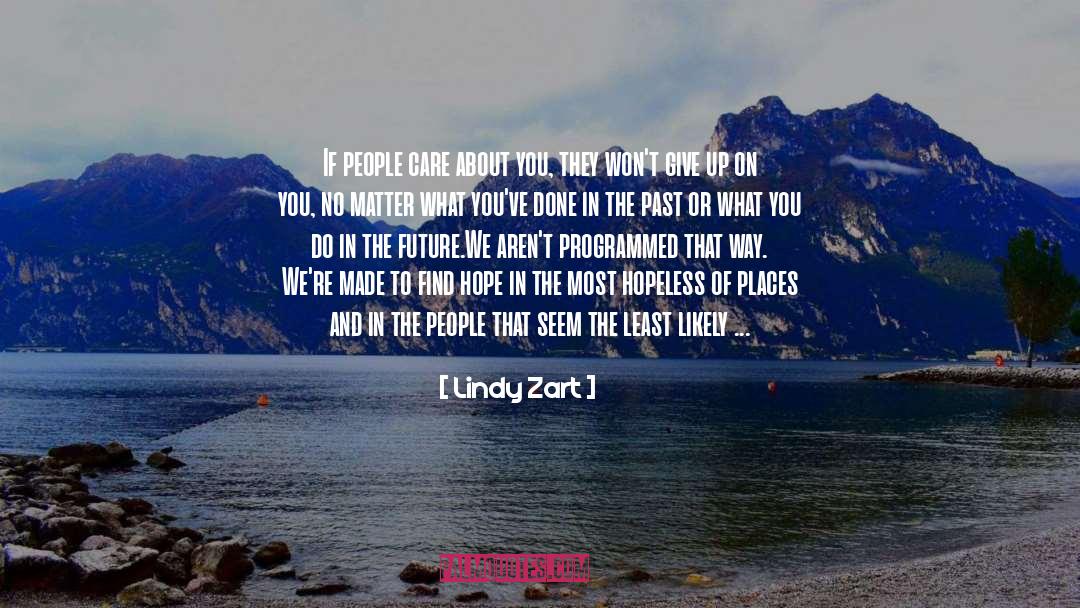 Lindy Zart Quotes: If people care about you,