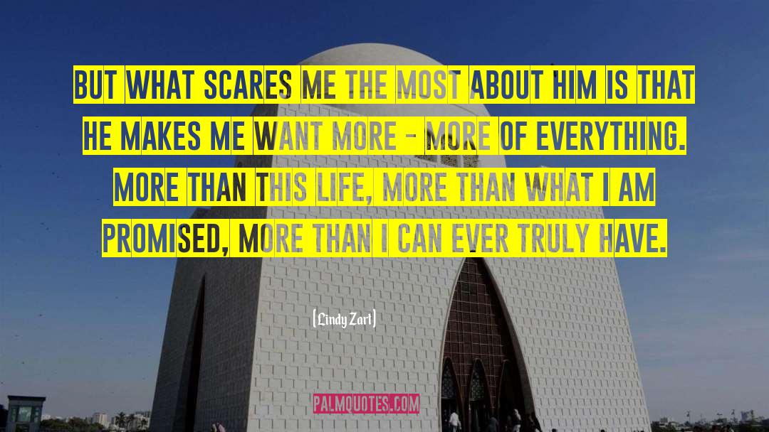 Lindy Zart Quotes: But what scares me the