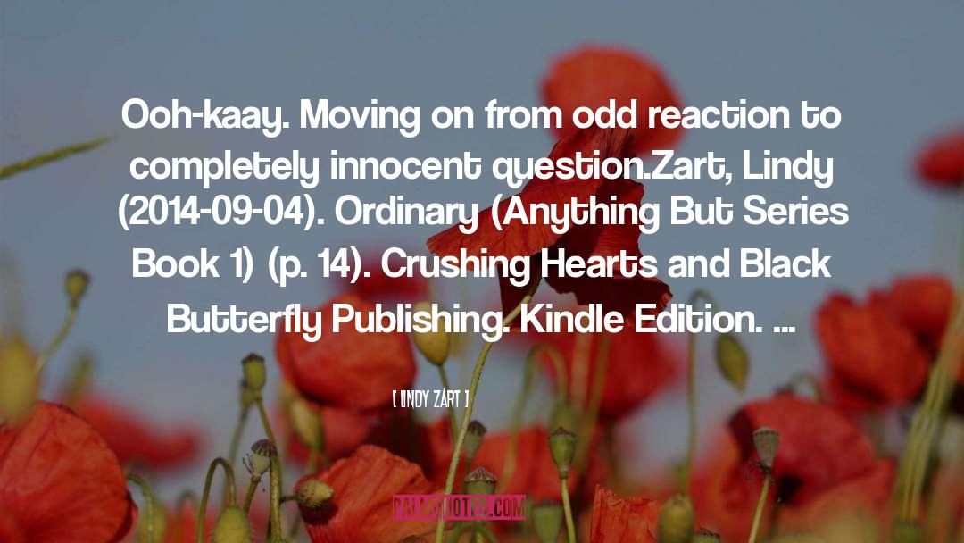 Lindy Zart Quotes: Ooh-kaay. Moving on from odd