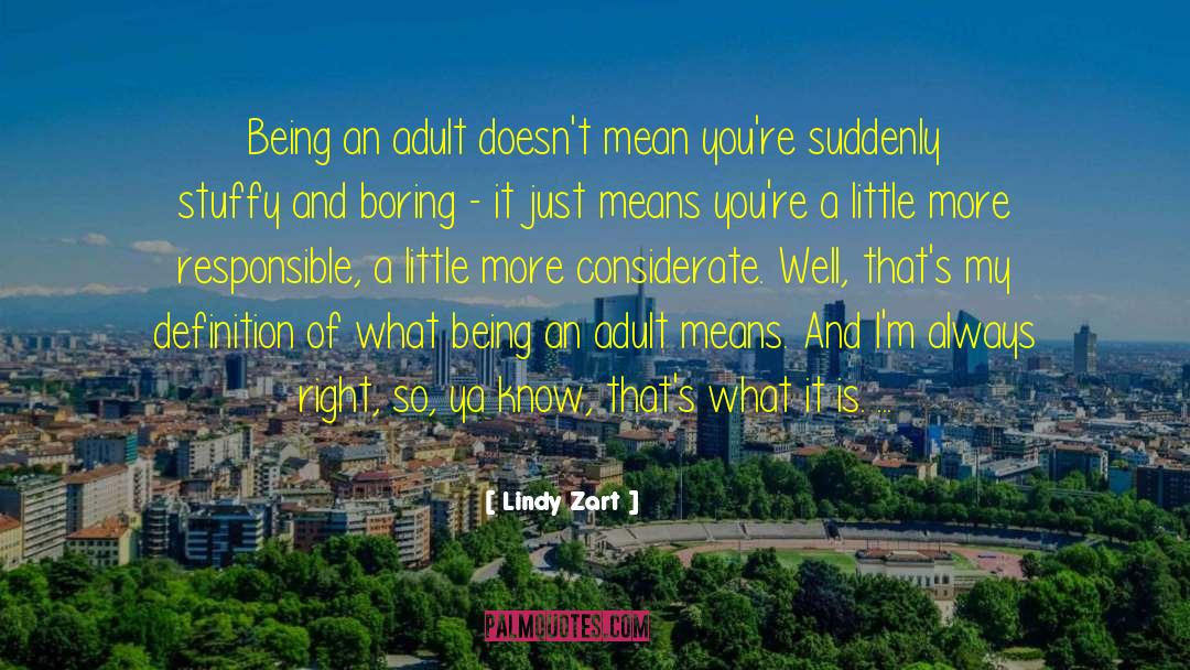 Lindy Zart Quotes: Being an adult doesn't mean