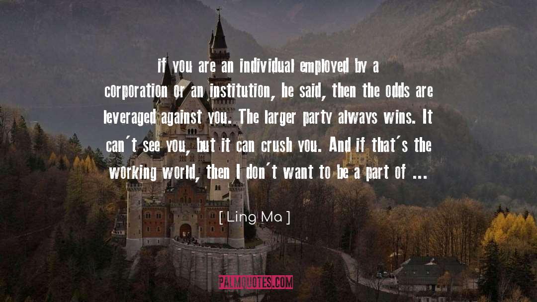 Ling  Ma Quotes: if you are an individual