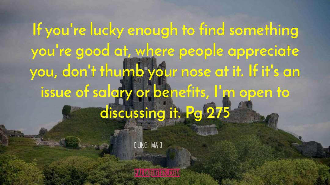 Ling  Ma Quotes: If you're lucky enough to