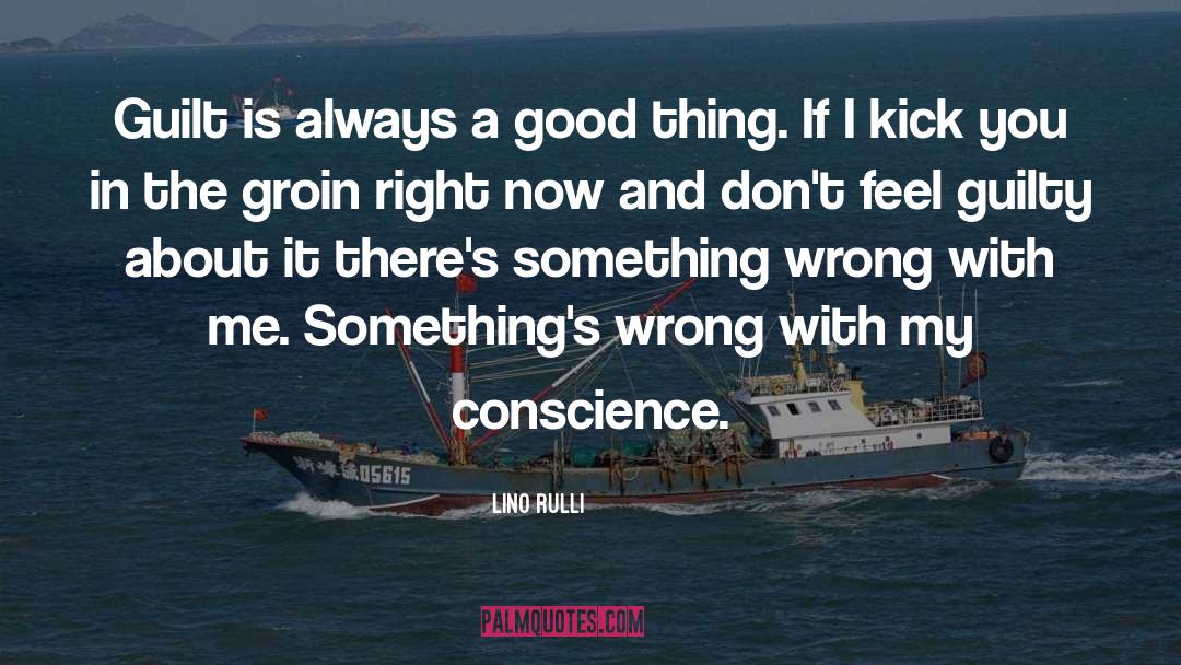 Lino Rulli Quotes: Guilt is always a good