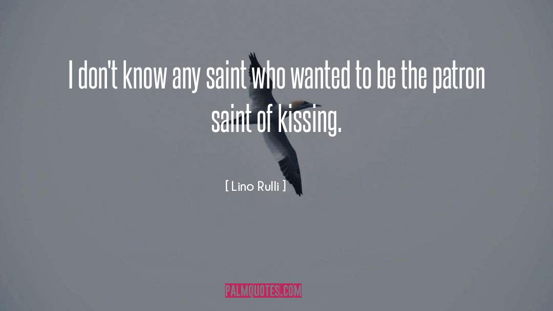 Lino Rulli Quotes: I don't know any saint