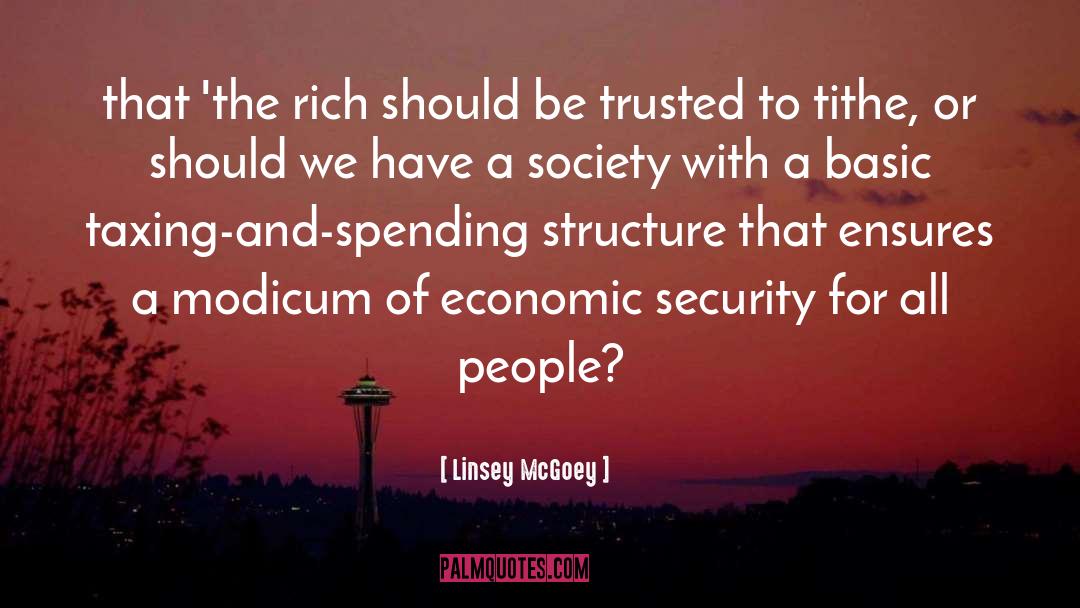 Linsey McGoey Quotes: that 'the rich should be
