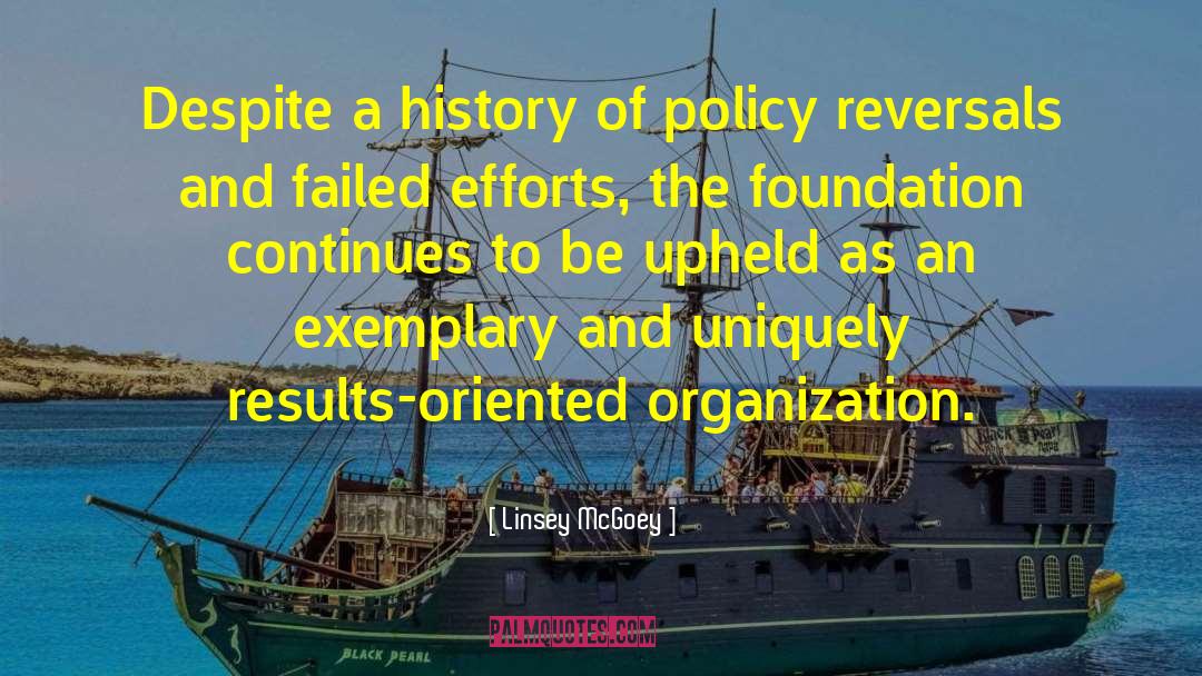 Linsey McGoey Quotes: Despite a history of policy
