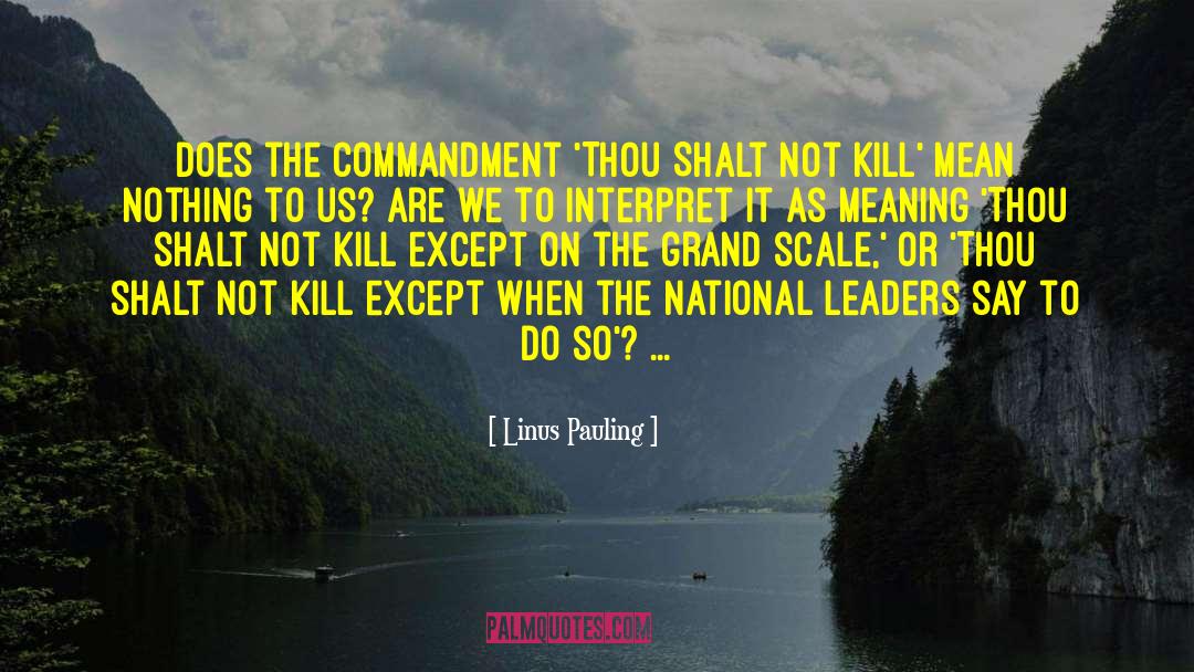 Linus Pauling Quotes: Does the commandment 'Thou Shalt