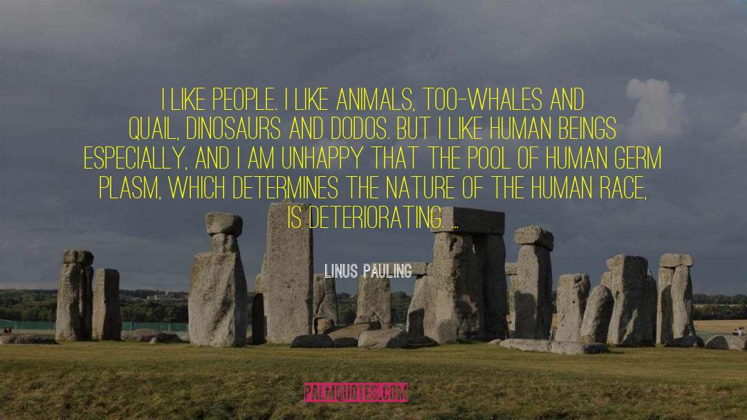 Linus Pauling Quotes: I like people. I like