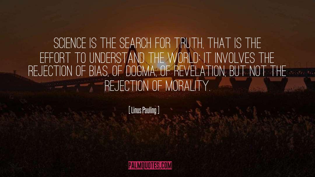 Linus Pauling Quotes: Science is the search for