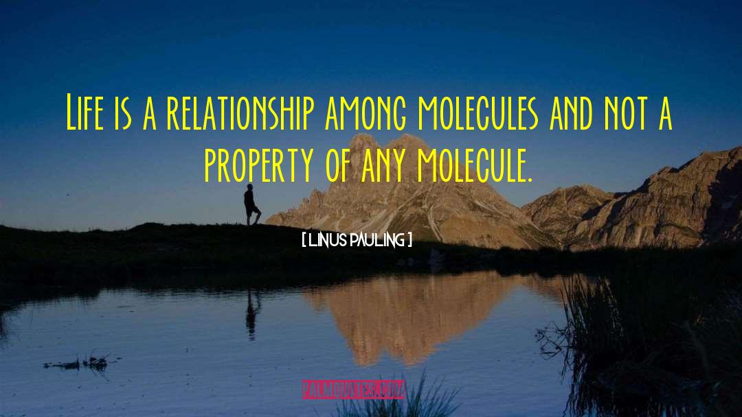 Linus Pauling Quotes: Life is a relationship among