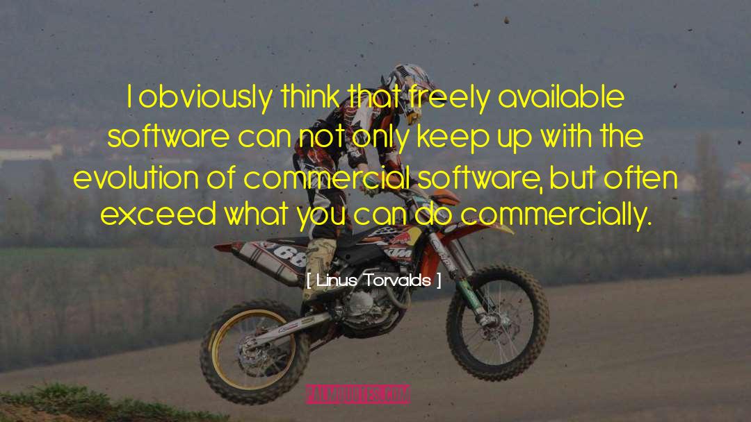 Linus Torvalds Quotes: I obviously think that freely