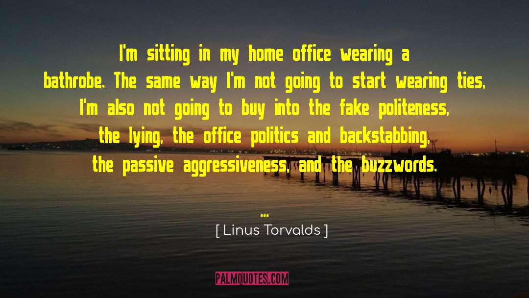Linus Torvalds Quotes: I'm sitting in my home