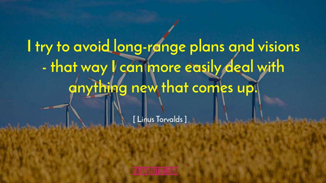 Linus Torvalds Quotes: I try to avoid long-range