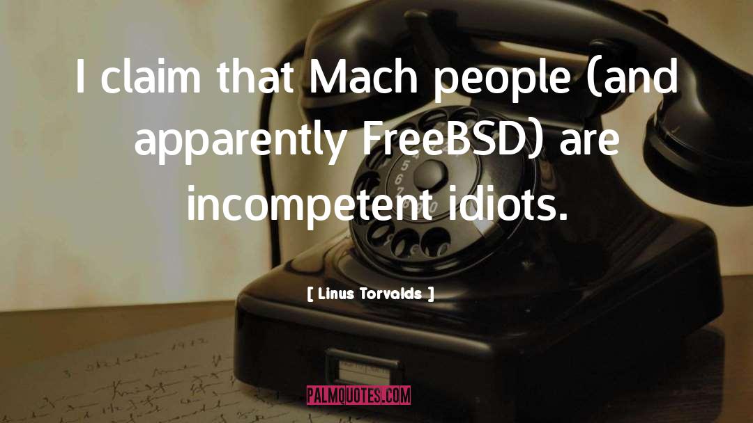 Linus Torvalds Quotes: I claim that Mach people